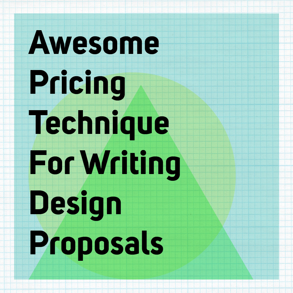 Awesome pricing technique for writing design proposals