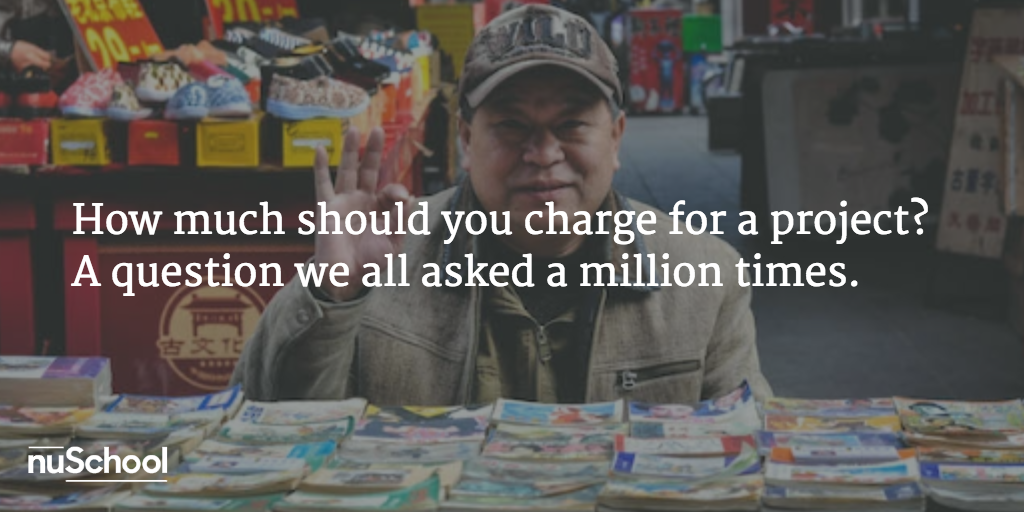 How much should you charge your new client? A question we all asked a million times - nuschool