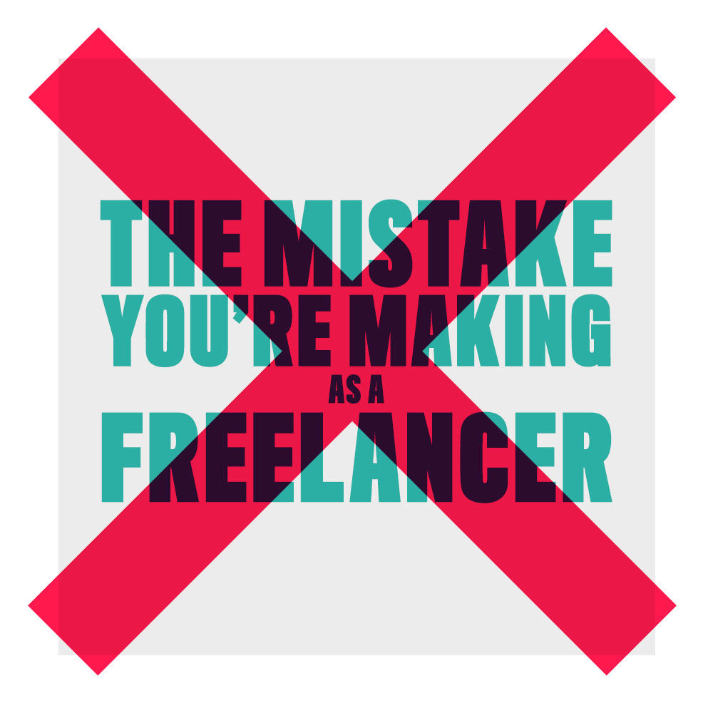 The Most Common Mistake You’re Probably Making as a Freelancer - nuschool