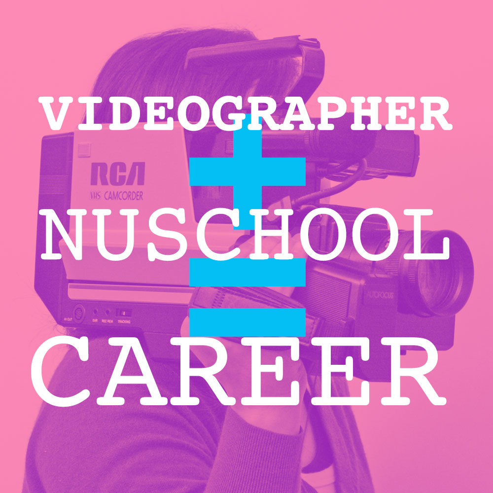 Videographer + nuSchool = Career