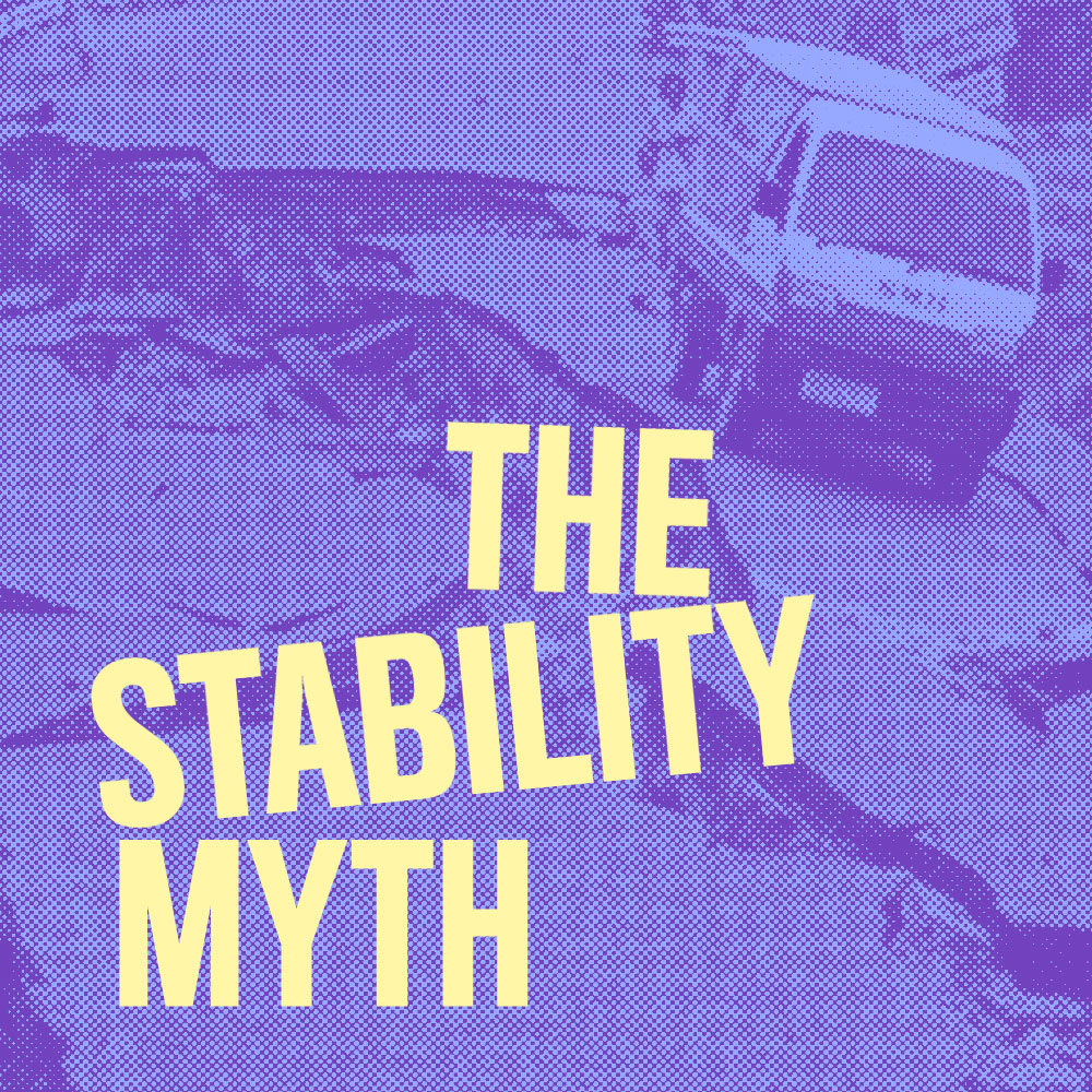 The Stability Myth